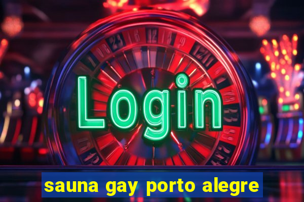 sauna gay porto alegre